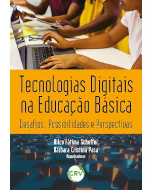 TECNOLOGIAS DIGITAIS NA EDUCAÇÃO BÁSICA:DESAFIOS, POSSIBILIDADES E PERSPECTIVAS