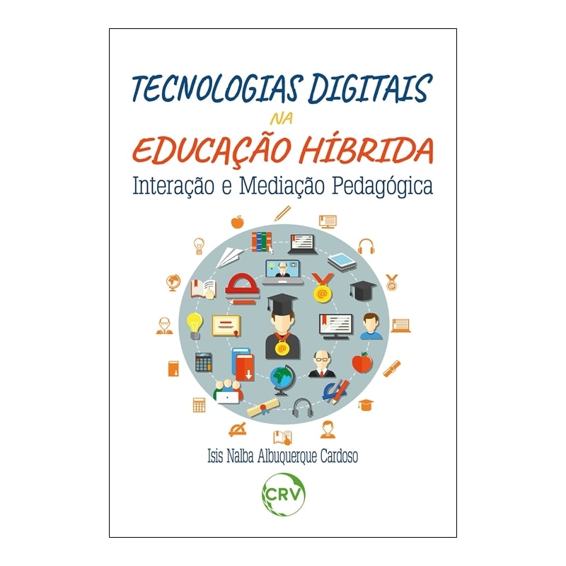 TECNOLOGIAS DIGITAIS NA EDUCAÇÃO HÍBRIDA: INTERAÇÃO E MEDIAÇÃO PEDAGÓGICA