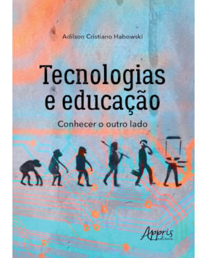TECNOLOGIAS E EDUCAÇÃO: CONHECER O OUTRO LADO