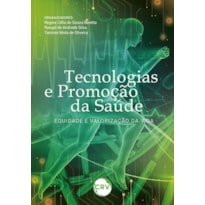 TECNOLOGIAS E PROMOÇÃO DA SAÚDE: EQUIDADE E VALORIZAÇÃO DA VIDA