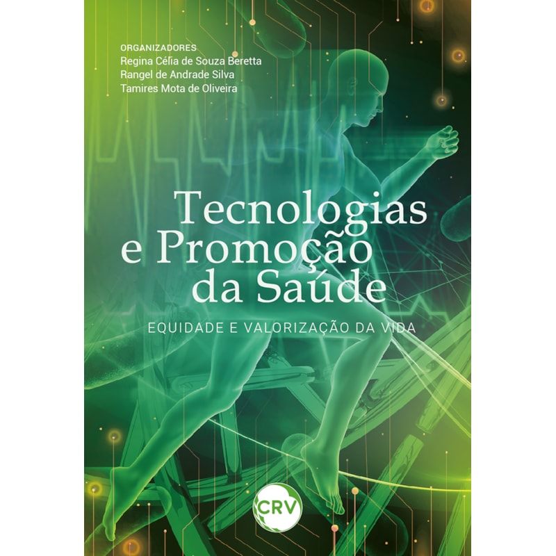 TECNOLOGIAS E PROMOÇÃO DA SAÚDE: EQUIDADE E VALORIZAÇÃO DA VIDA