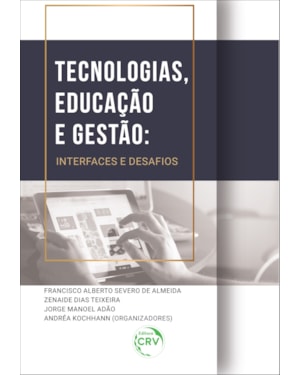 TECNOLOGIAS, EDUCAÇÃO E GESTÃO: INTERFACES E DESAFIOS