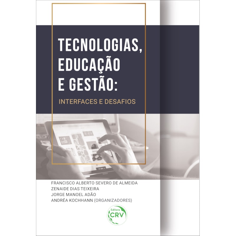 TECNOLOGIAS, EDUCAÇÃO E GESTÃO: INTERFACES E DESAFIOS