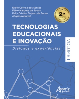 TECNOLOGIAS EDUCACIONAIS E INOVAÇÃO: DIÁLOGOS E EXPERIÊNCIAS - VOLUME 1