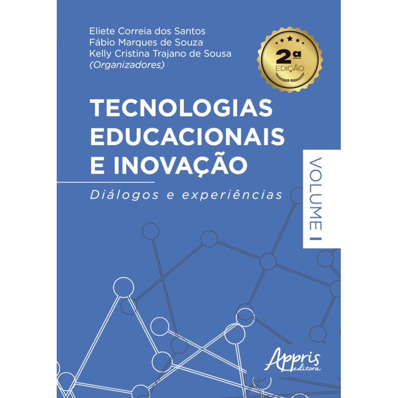 TECNOLOGIAS EDUCACIONAIS E INOVAÇÃO: DIÁLOGOS E EXPERIÊNCIAS - VOLUME 1