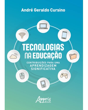 TECNOLOGIAS NA EDUCAÇÃO: CONTRIBUIÇÕES PARA UMA APRENDIZAGEM SIGNIFICATIVA