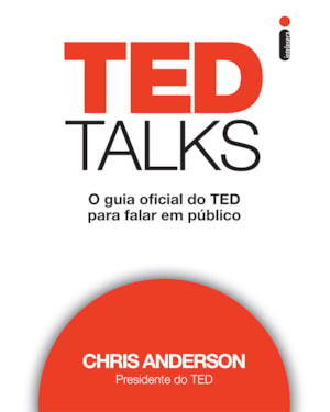 TED TALKS: O GUIA OFICIAL DO TED PARA FALAR EM PÚBLICO