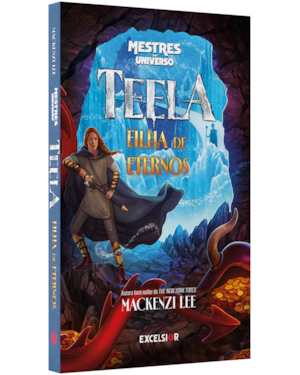 TEELA: FILHA DE ETERNOS: UMA HISTÓRIA DE MESTRES DO UNIVERSO