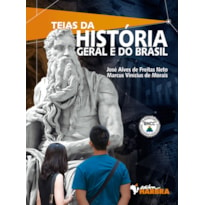 TEIAS DA HISTÓRIA GERAL E DO BRASIL - VOLUME ÚNICO