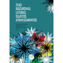 TEIAS DISCURSIVAS: LEITURAS, SUJEITOS, ATRAVESSAMENTOS