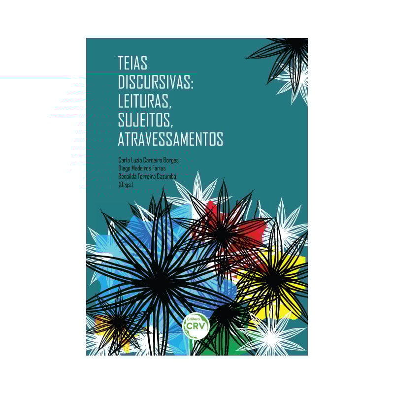 TEIAS DISCURSIVAS: LEITURAS, SUJEITOS, ATRAVESSAMENTOS