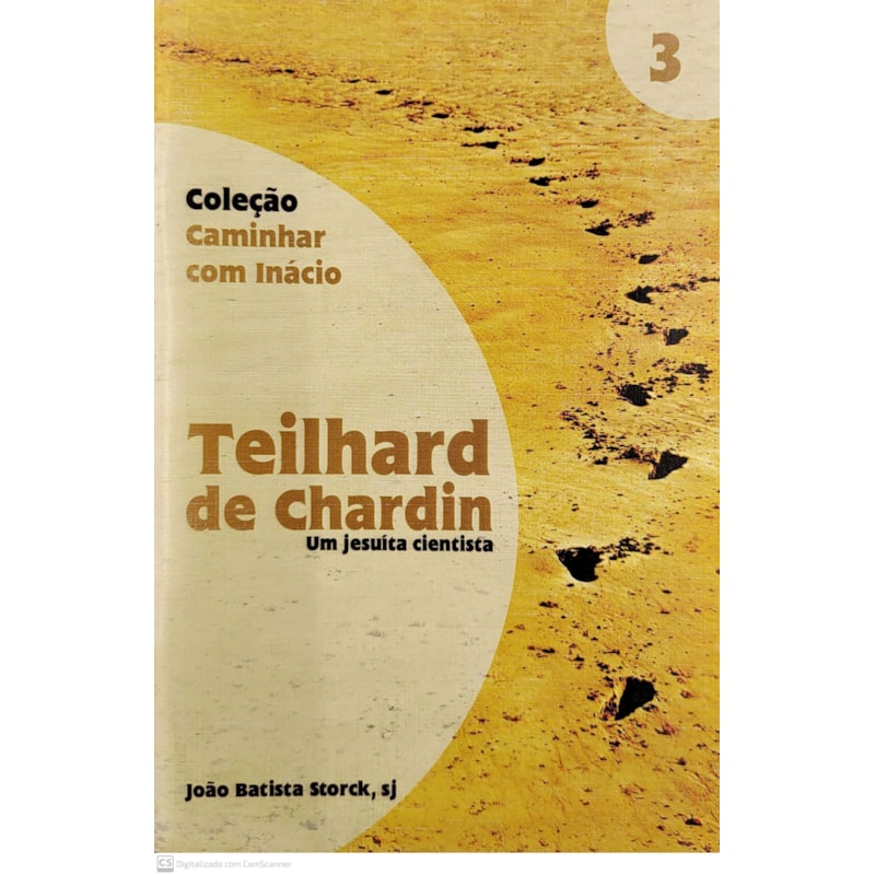 TEILHARD DE CHARDIN - UM JESUITA CIENTISTA - 1