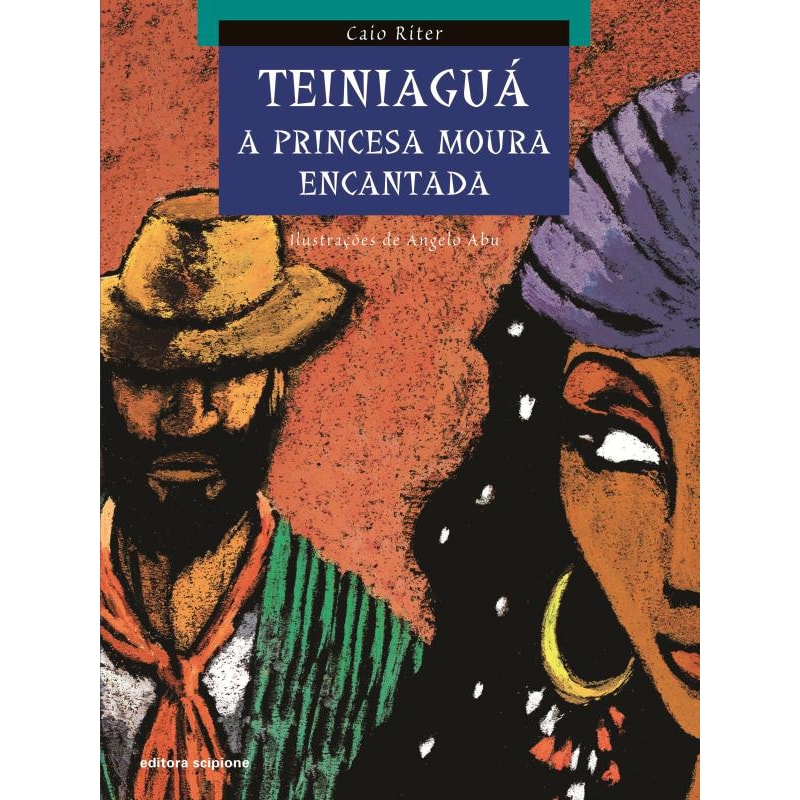TEINIAGUÁ: A PRINCESA MOURA ENCANTADA