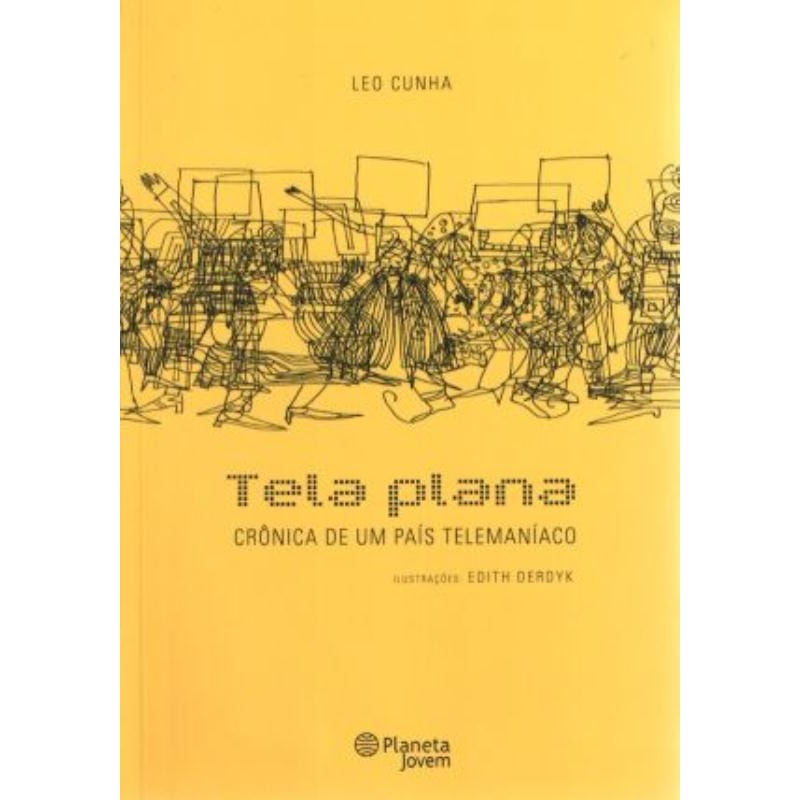 TELA PLANA - CRÔNICA DE UM PAÍSTELEMANÍACO