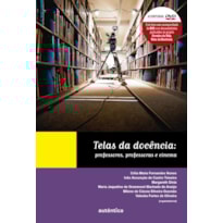 TELAS DA DOCÊNCIA: PROFESSORES, PROFESSORAS E CINEMA