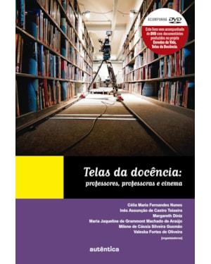 TELAS DA DOCÊNCIA: PROFESSORES, PROFESSORAS E CINEMA
