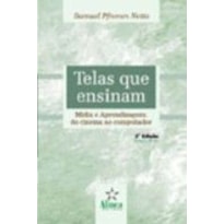 TELAS QUE ENSINAM - MIDIA E APRENDIZAGEM: DO CINEMA AO COMPUTADOR - 2