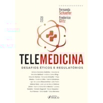 TELEMEDICINA: DESAFIOS ÉTICOS E REGULATÓRIOS - 1ª ED - 2022