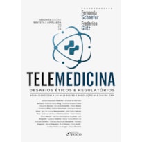 TELEMEDICINA : DESAFIOS ÉTICOS E REGULATÓRIOS - 2ª ED - 2024