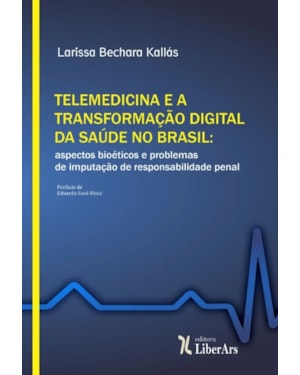 TELEMEDICINA E A TRANSFORMAÇÃO DIGITAL DA SAÚDE NO BRASIL: ASPECTOS BIOÉTICOS E PROBLEMAS DE IMPUTAÇÃO DE RESPONSABILIDADE PENAL