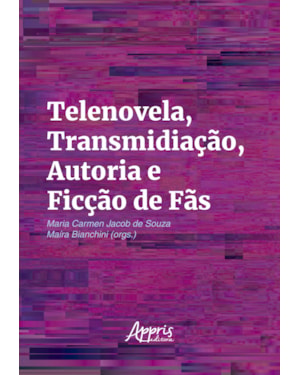 TELENOVELA, TRANSMIDIAÇÃO, AUTORIA E FICÇÃO DE FÃS