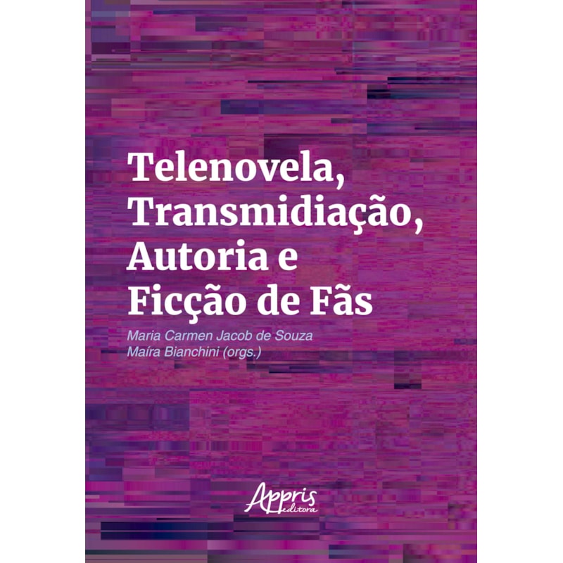 TELENOVELA, TRANSMIDIAÇÃO, AUTORIA E FICÇÃO DE FÃS