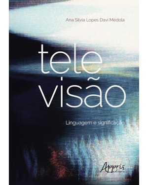 TELEVISÃO: LINGUAGEM E SIGNIFICAÇÃO
