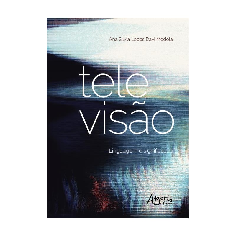 TELEVISÃO: LINGUAGEM E SIGNIFICAÇÃO
