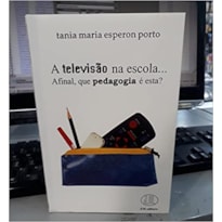 TELEVISAO NA ESCOLA, A... AFINAL, QUE PEDAGOGIA E ESTA? - 1