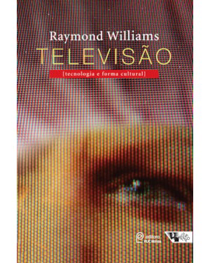 Televisão: tecnologia e forma cultural