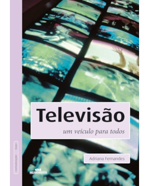 TELEVISÃO: UM VEÍCULO PARA TODOS