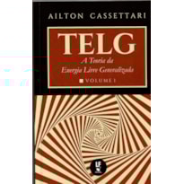 TELG: A TEORIA DA ENERGIA LIVRE GENERALIZADA
