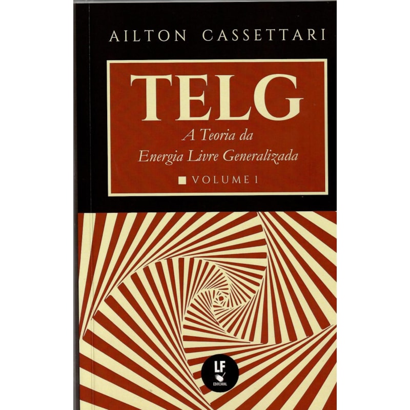 TELG: A TEORIA DA ENERGIA LIVRE GENERALIZADA