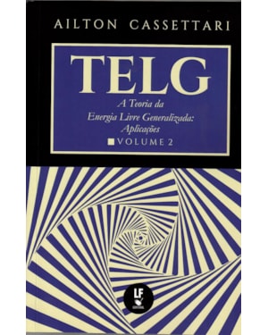 TELG: A TEORIA DA ENERGIA LIVRE GENERALIZADA: APLICAÇÕES