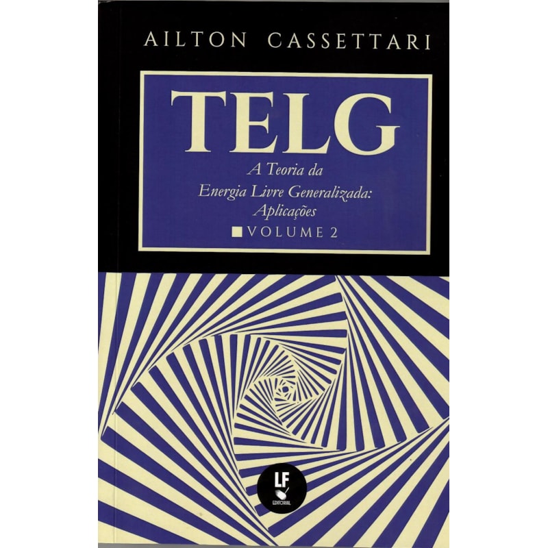 TELG: A TEORIA DA ENERGIA LIVRE GENERALIZADA: APLICAÇÕES