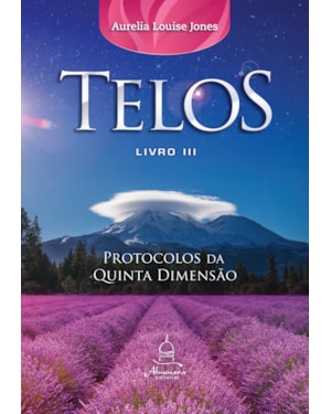 TELOS LIVRO TRÊS: PROTOCOLOS DA QUINTA DIMENSÃO