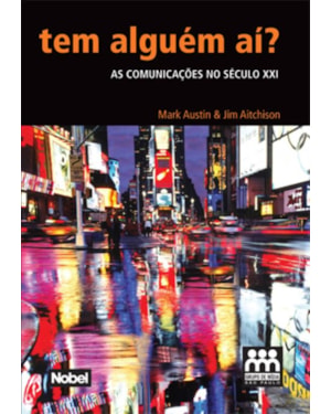 TEM ALGUEM AÍ? : AS COMUNICAÇÕES NO SÉCULO XXI