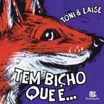 TEM BICHO QUE TEM