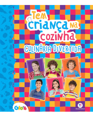 TEM CRIANÇA NA COZINHA - CULINÁRIA DIVERTIDA
