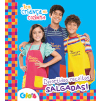 Tem Criança na Cozinha - Divertidas receitas salgadas!: Divertidas receitas salgadas!