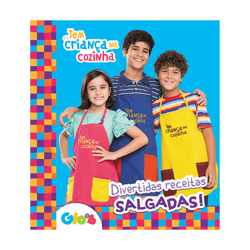 Tem Criança na Cozinha - Divertidas receitas salgadas!: Divertidas receitas salgadas!