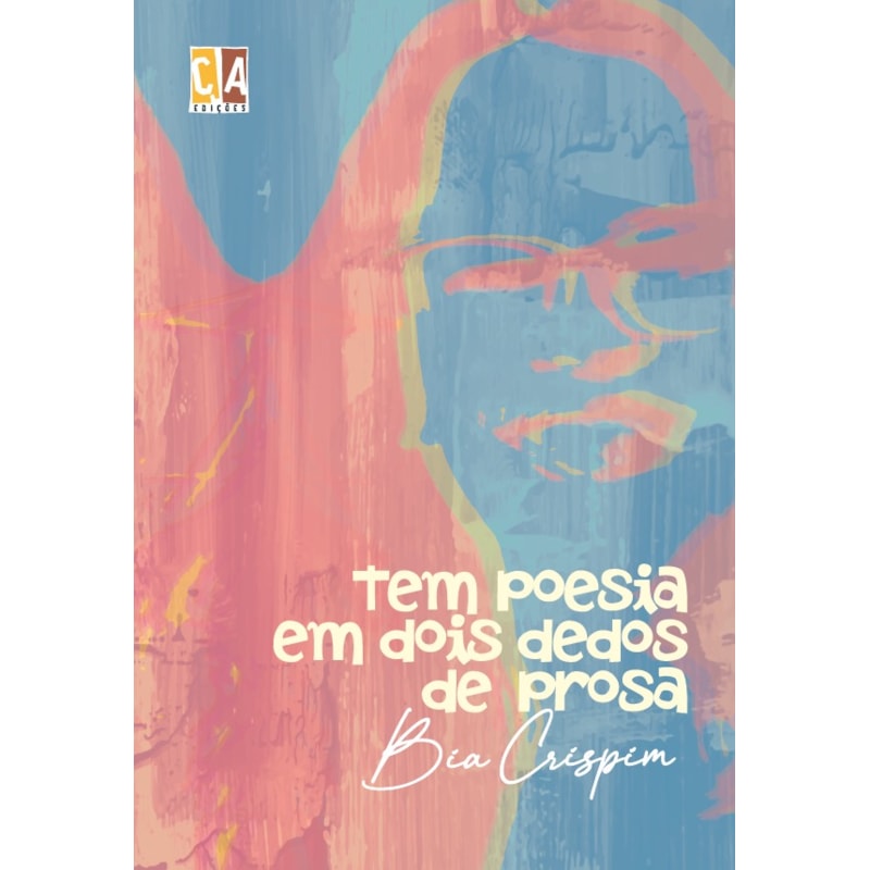 Tem poesia em dois dedos de prosa