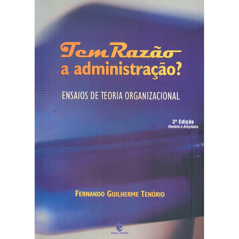 TEM RAZAO A ADMINISTRACAO - ENSAIOS DE TEORIA...