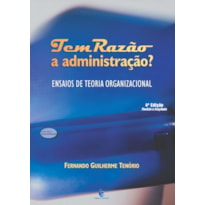 TEM RAZAO A ADMINISTRACAO ? ENSAIOS DE TEORIA ORGANIZACIONAL