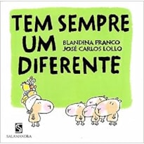 TEM SEMPRE UM DIFERENTE