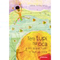 TEM TUPI NA OCA E EM QUASE TUDO O QUE SE TOCA