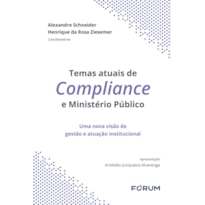 Temas atuais de compliance no ministério público: uma nova visão de gestão e atuação institucional