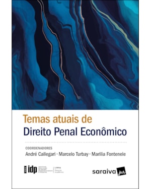 TEMAS ATUAIS DE DIREITO PENAL ECONÔMICO - 1ª EDIÇÃO 2022