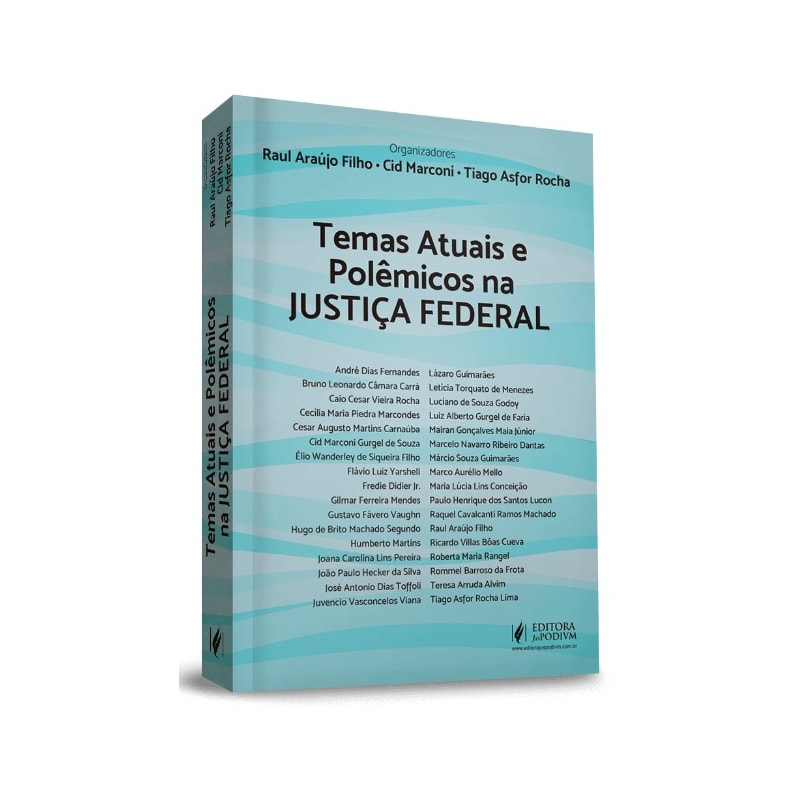 TEMAS ATUAIS E POLÊMICOS NA JUSTIÇA FEDERAL