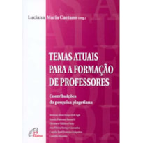 TEMAS ATUAIS PARA A FORMAÇÃO DE PROFESSORES: CONTRIBUIÇOES DA PESQUISA PIAGETIANA